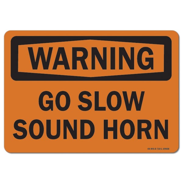OSHA Warning Sign, Go Slow Sound Horn, 14in X 10in Aluminum, 10" W, 14" L, Landscape